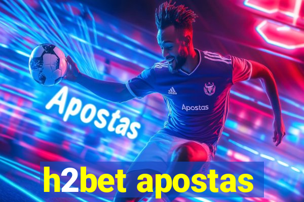 h2bet apostas